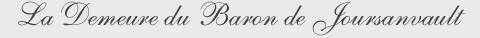 La demeure du baron de Joursanvault